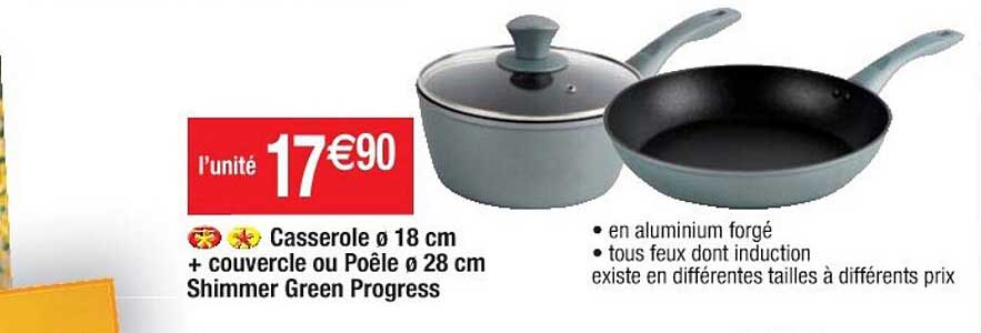 casserole ø 18 cm + couvercle ou poêle ø 28 cm shimmer green progress