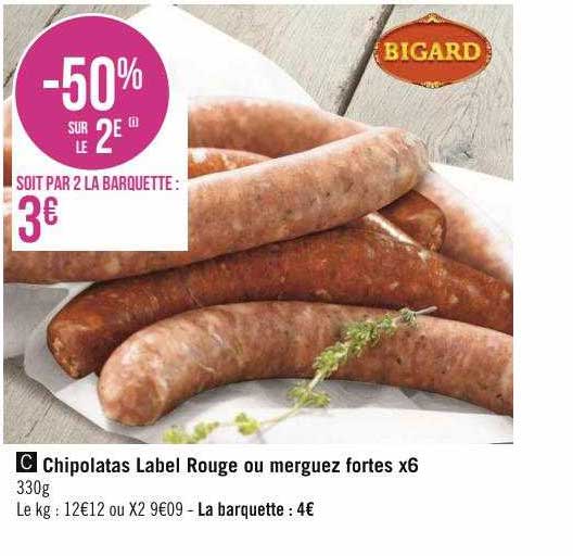 chipolatas label rouge ou merguez fortes x 6