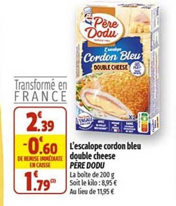 l'escalope cordon bleu double cheese père dodu