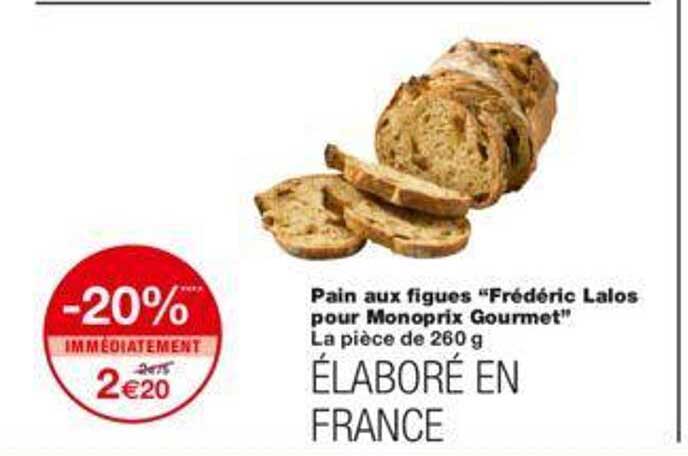 pain aux figues "frédéric lalos pour monoprix gourmet"