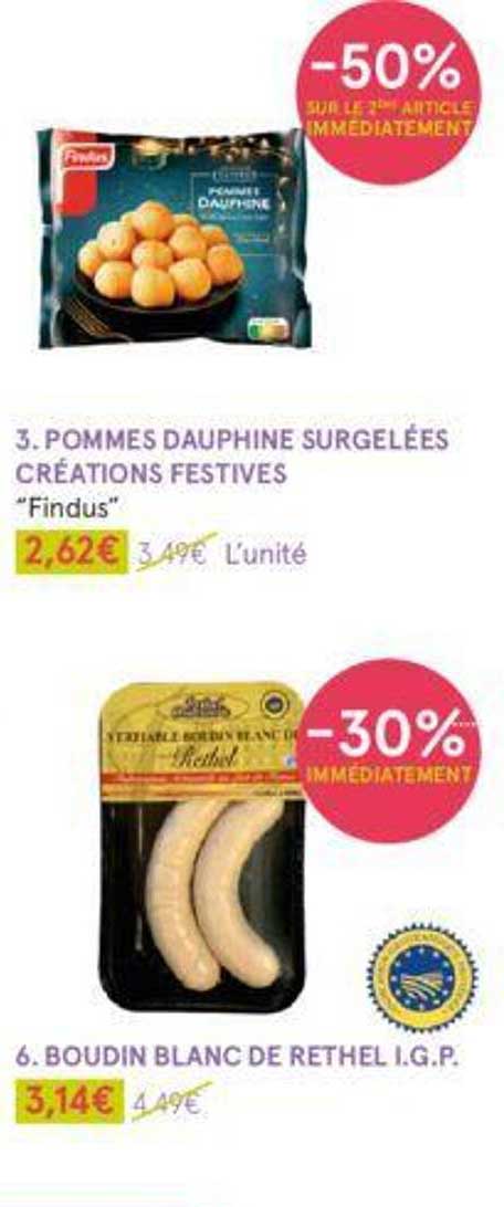 pommes dauphine surgelées créations festives "findus", boudin blanc de rethel i.g.p.