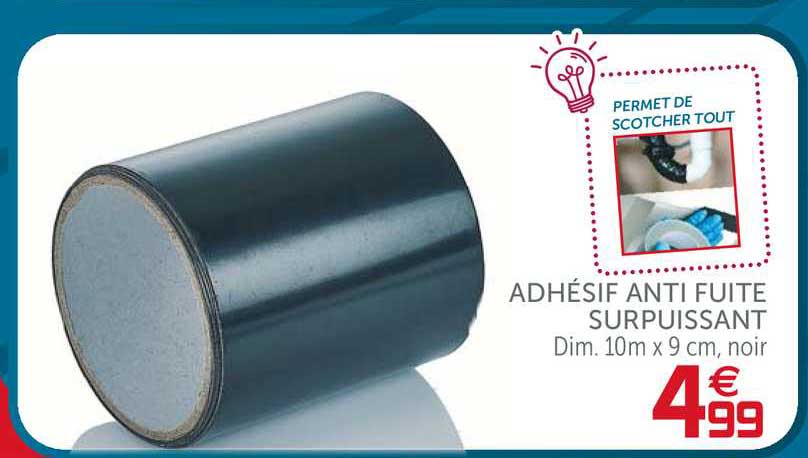 adhésif anti fuite surpuissant