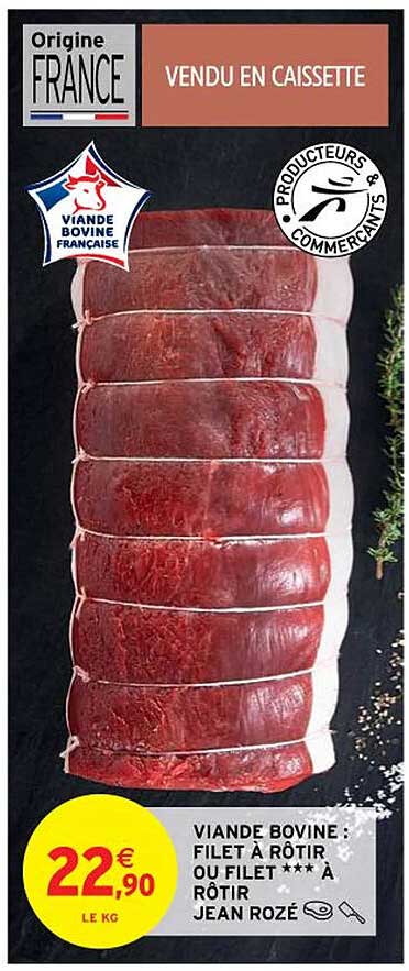 viande bovine : filet à rôtir ou filet***à rôtir jean rozé