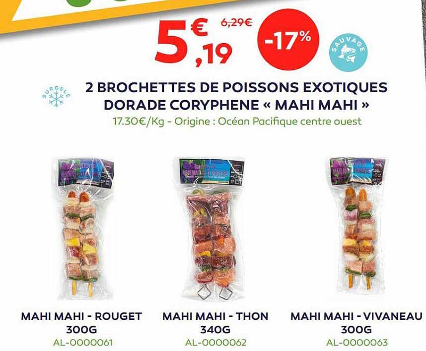2 brochettes de poissons exotiques dorade coryphene «mahi mahi »
