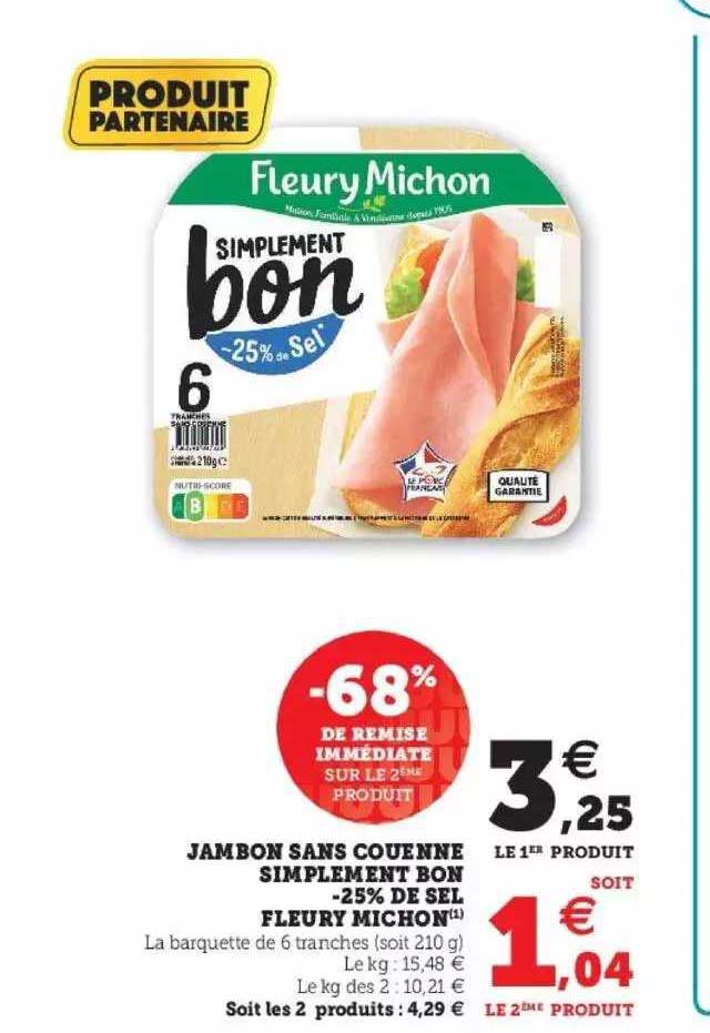 Jambon Sans Couenne Simplement Bon -25% De Sel Fleury Michon -68% De Remise Immédiate Sur Le 2ème Produit