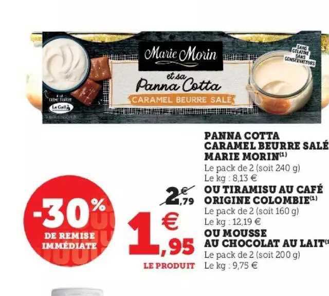 panna cotta caramel beurre salé marie morin ou tiramisu au café origine colombie ou mousse au chocolat au lait