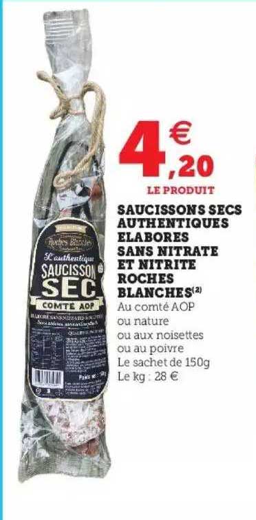 saucissons secs authentiques elabores sans nitrate et nitrite roches blanches