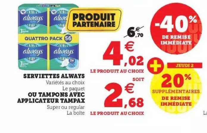 serviettes always ou tampons avec applicateur tampax -40% de remise immédiate