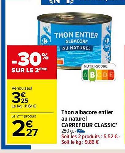 Thon Albacore Entier Au Naturel Carrefour Classic -30% Sur Le 2ème