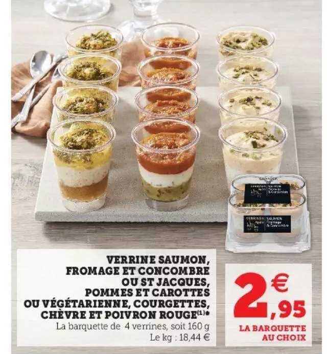 verrine saumon, fromage et concombre ou st jacques, pommes et carottes ou végétarienne, courgettes, chèvre et poivron rouge