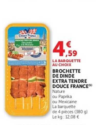 Douce France Brochette de dinde extrа tendre