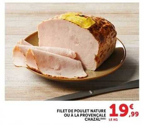FILET DE POULET NATURE OU À LA PROVENÇALE CHAZALIS(HE)
