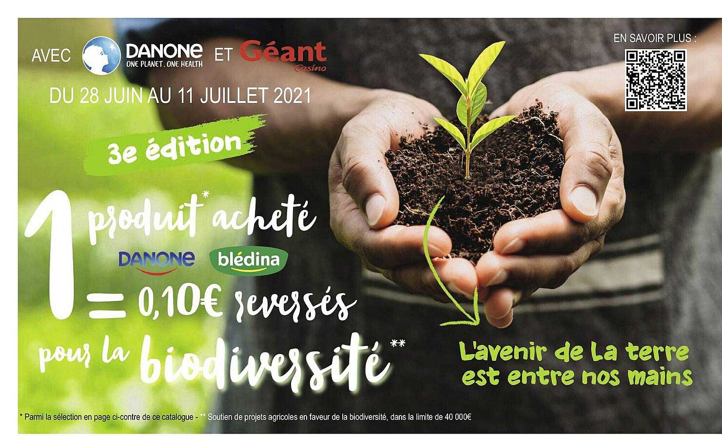 avec danone et géant casino : 1 produit acheté danone blédina = 0.10euro reversés pour la biodiversité