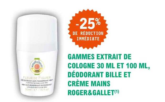 gammes extrait de cologne 30ml et 100ml, déodorant bille et crème mains roger & gallet