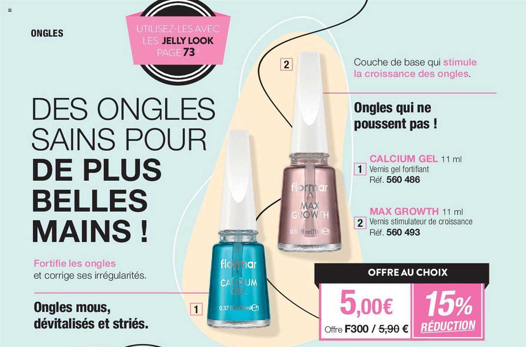 1- Calcium Gel Vernis Gel Fortifiant 2- Max Growth Vernis Stimulateur De Croissance