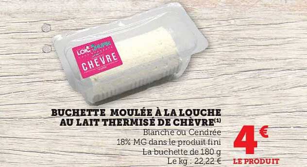 Bûchette Moulée à La Louche Au Lait Thermisé De Chèvre