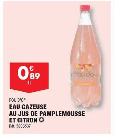 eau gazeuse au jus de pamplemousse et citron fou d'o