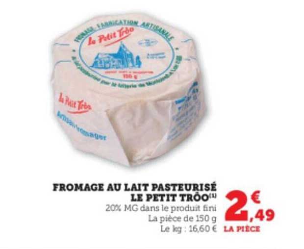 fromage au lait pasteurisé le petit trôo