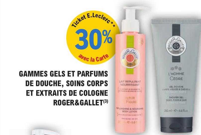 gammes gels et parfums de douche, soins corps et extraits de cologne roger & gallet
