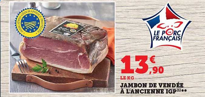 Jambon De Vendée à L'ancienne Igp