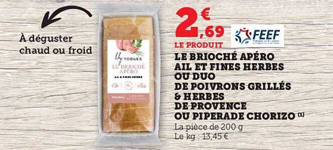 le brioché apéro ail et fines herbes ou duo de poivrons grillés & herbes de provence ou piperade chorizo