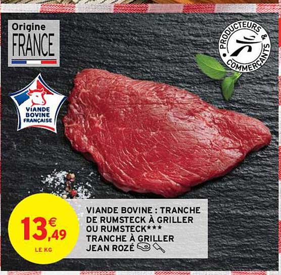 viande bovine : tranche de rumsteck à griller ou rumsteck*** tranche à griller jean rozé