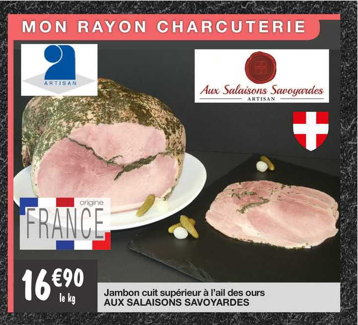 jambon cuit supérieur à l'ail des ours aux salaisons savoyardes