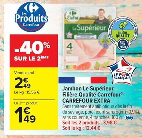 Jambon Le Supérieur Filière Qualité Carrefour Carrefour Extra -40% Sur Le 2ème