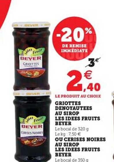 -20% de remise immédiate griottes dénoyautées au sirop les idées fruits beyer ou cerises noires au sirop les idées fruits beyer