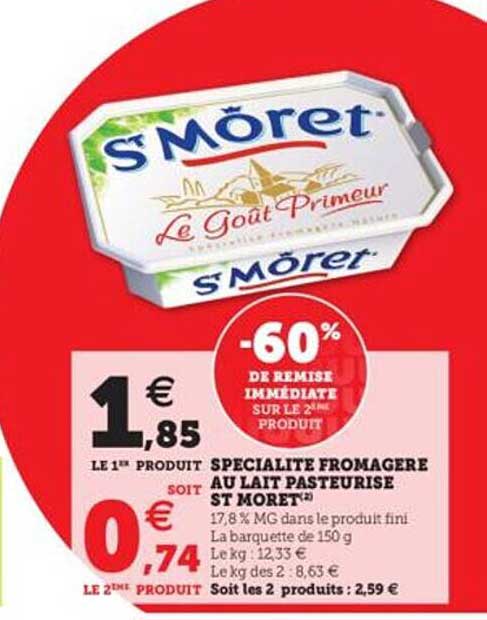 -60 de remise immédiate sur le 2ème produit au choix specialite fromagere au lait pasteurise st moret
