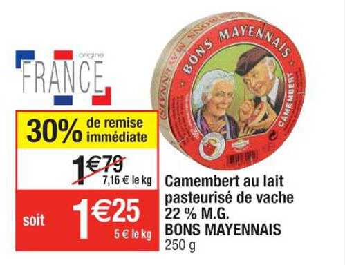 camembert au lait pasteurisé de vache 22% m.g. bons mayennais 30% de remise immédiate