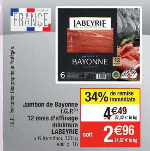 jambon de bayonne i.g.p. 12 mois d'affinage minimum labeyrie 34% de remise immédiate