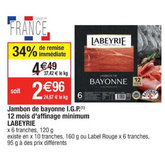 jambon de bayonne i.g.p. 12 mois d'affinage minimum labeyrie