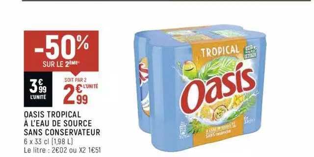 oasis tropical à l'eau de source sans conservateur -50% sur le 2ème