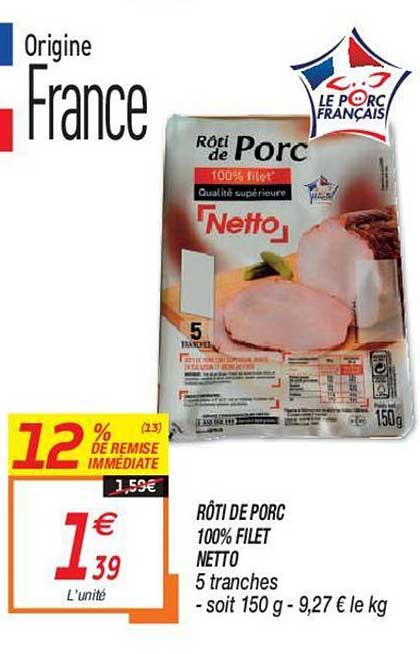 Rôti De Porc 100% Filet Netto 12% De Remise Immédiate