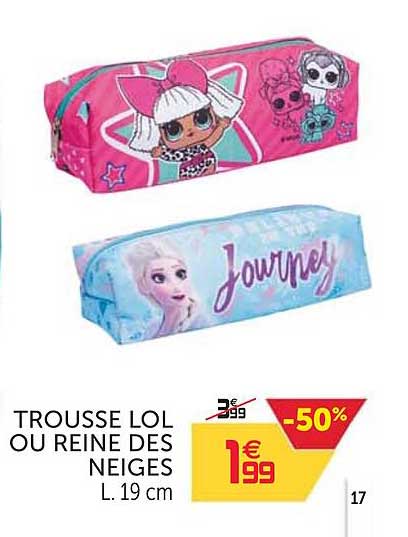 trousse lol ou reine des neiges