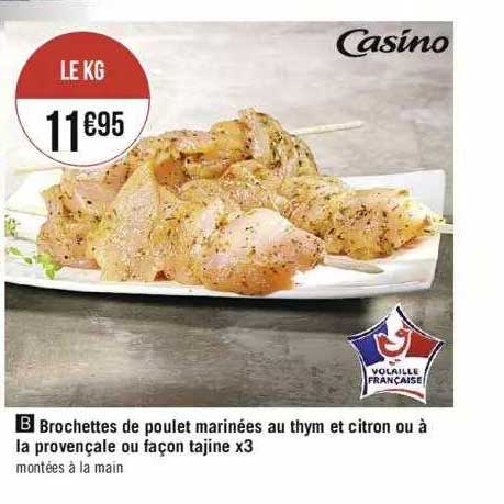 Casino Brochettes De Poulet Marinées Au Thym Et Citron Ou à La Provençale Ou Façon Tajine X3