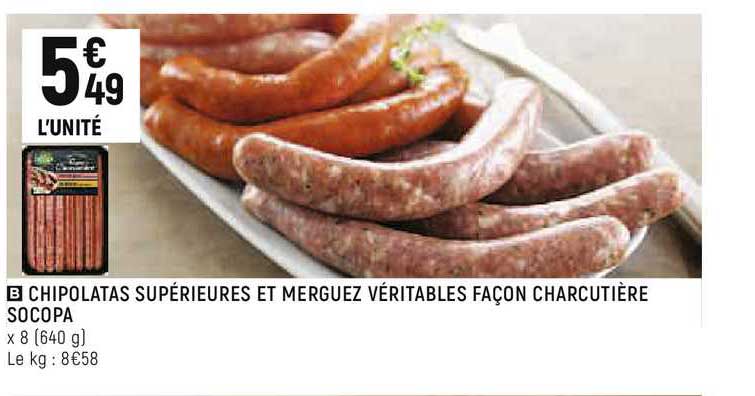 chipolatas supérieures et merguez véritables façon charcutière  socopa