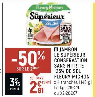 jambon le supérieur conservation sans nitrite -25% de sel fleury michon