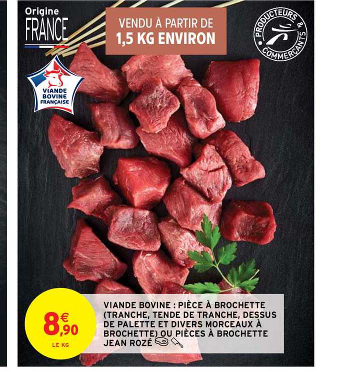 viande bovine : pièce à brochette (tranche, tende de tranche, dessus de palette et divers morceaux à brochette) ou pièces à brochette jean rozé