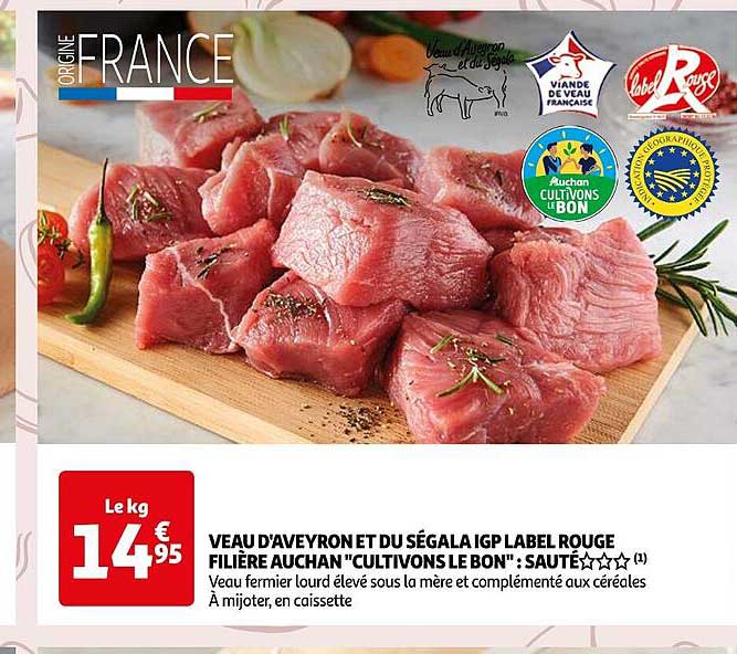veau d'aveyron et du ségala igp label rouge filière auchan "cultivons le bon" : sauté***