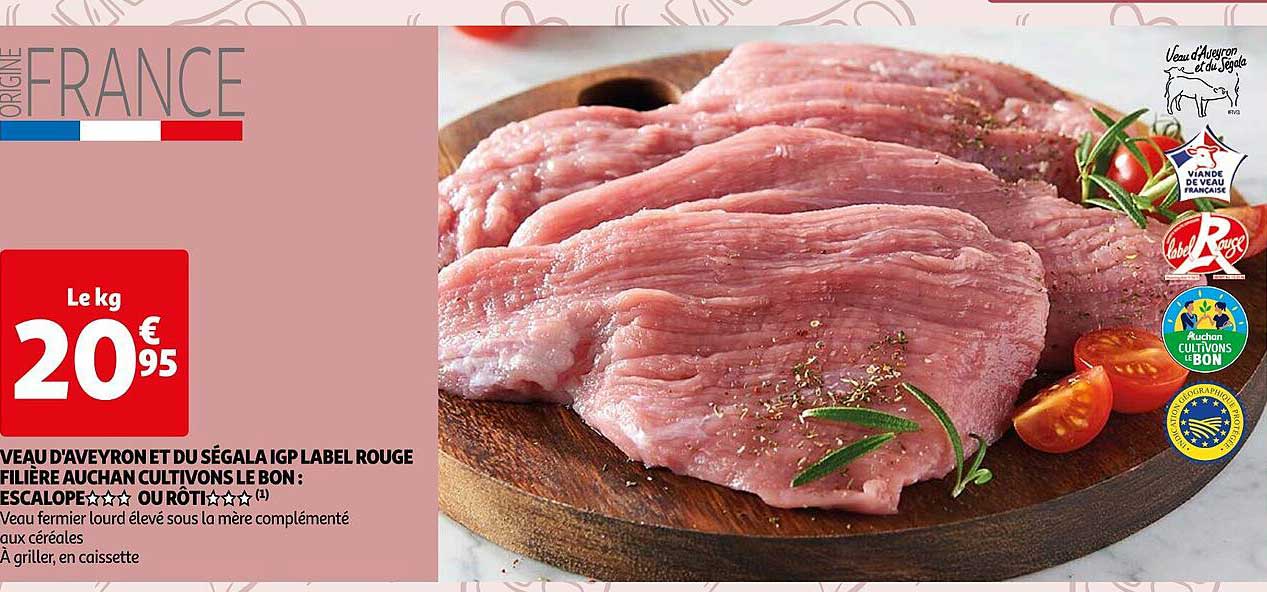 veau d'aveyron et du ségala igp label rouge filière auchan cultivons le bon : escalope*** ou rôti***