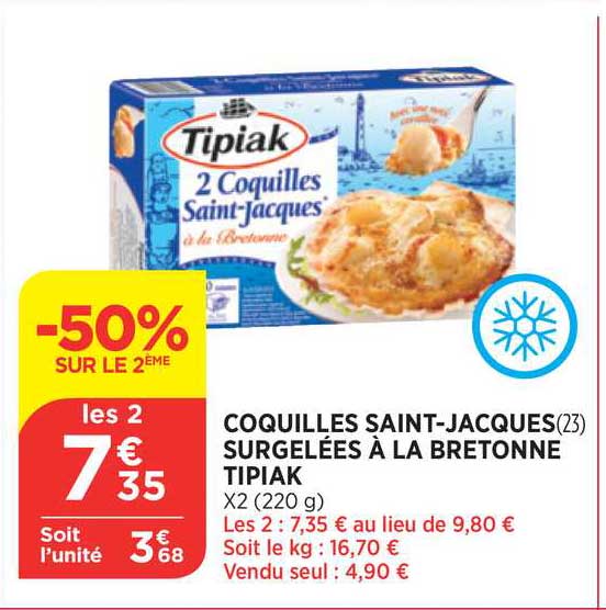 Coquilles Saint Jacques Surgelées à La Bretonne Tipiak -50% Sur Le 2ème