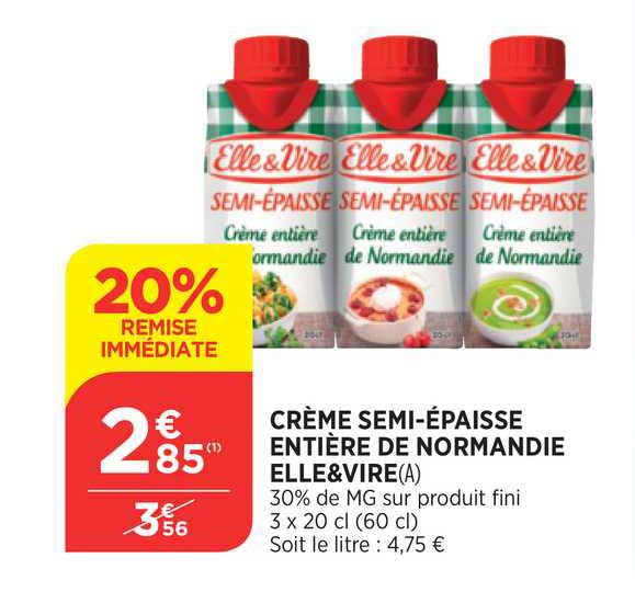crème semi épaisse entière de normandie elle&vire 20% de remise immédiate