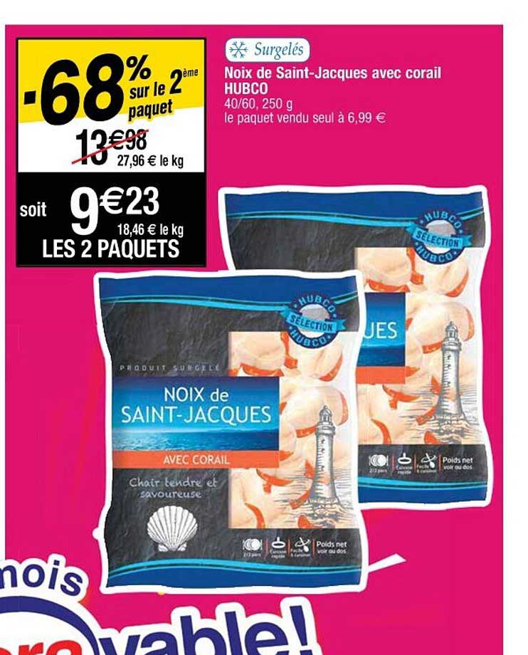 noix de saint-jacques avec corail hubco -68% sur le 2ème paquet
