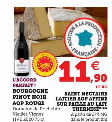 bourgogne pinot noir aop rouge, saint nectaire laitier aop affiné sur paille au lait thermisé