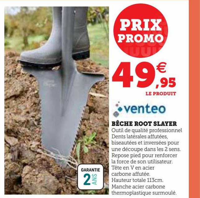 bêche root slayer venteo