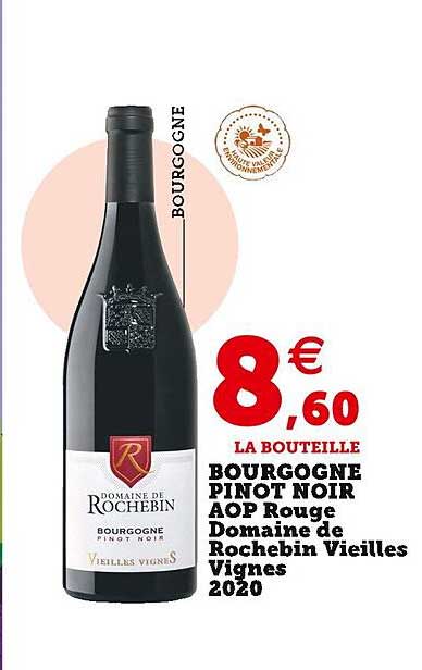 bourgogne pinot noir aop rouge domaine de rochebin vieilles vignes 2020