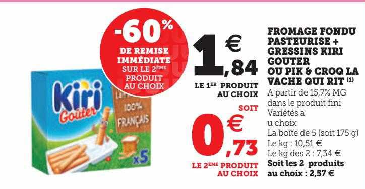 fromage fondu pasteurisé + gressins kiri goûter ou pik & croq la vache qui rit