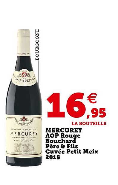 mercurey aop rouge bouchard père et fils cuvée petit meix 2018